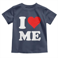 I Love Me Toddler T Shirt Funny Self Love Heart Positive Vibes - Wonder Print Shop