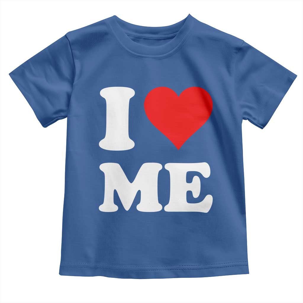 I Love Me Toddler T Shirt Funny Self Love Heart Positive Vibes - Wonder Print Shop
