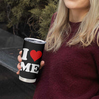 I Love Me Tumbler Cup Funny Self Love Heart Positive Vibes - Wonder Print Shop