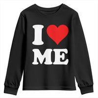 I Love Me Youth Sweatshirt Funny Self Love Heart Positive Vibes - Wonder Print Shop
