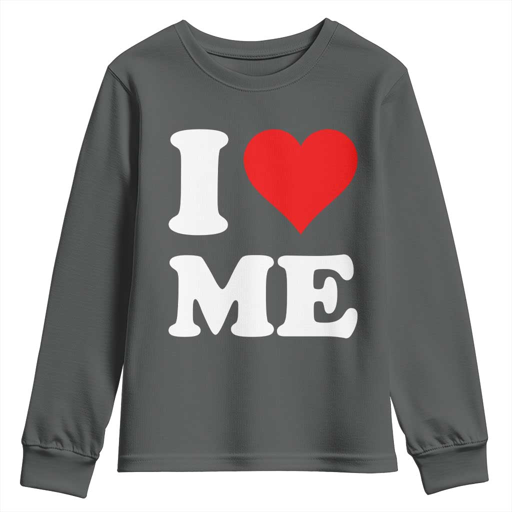 I Love Me Youth Sweatshirt Funny Self Love Heart Positive Vibes - Wonder Print Shop