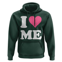 I Love Me Hoodie Funny Self Love Pink Heart Positive Vibes - Wonder Print Shop