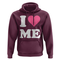 I Love Me Hoodie Funny Self Love Pink Heart Positive Vibes - Wonder Print Shop