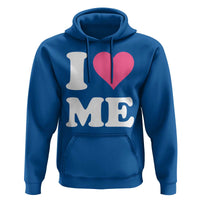 I Love Me Hoodie Funny Self Love Pink Heart Positive Vibes - Wonder Print Shop
