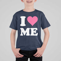 I Love Me T Shirt For Kid Funny Self Love Pink Heart Positive Vibes - Wonder Print Shop