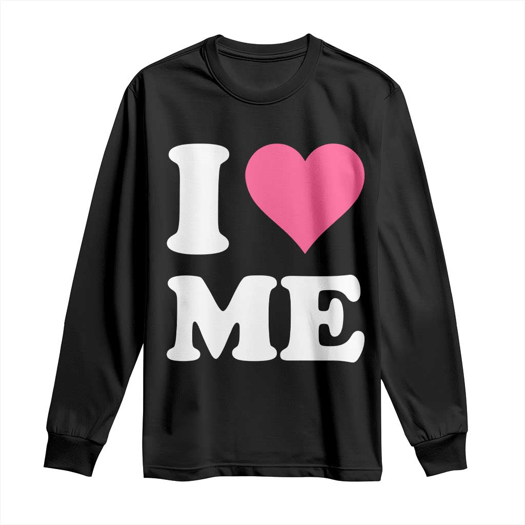 I Love Me Long Sleeve Shirt Funny Self Love Pink Heart Positive Vibes - Wonder Print Shop
