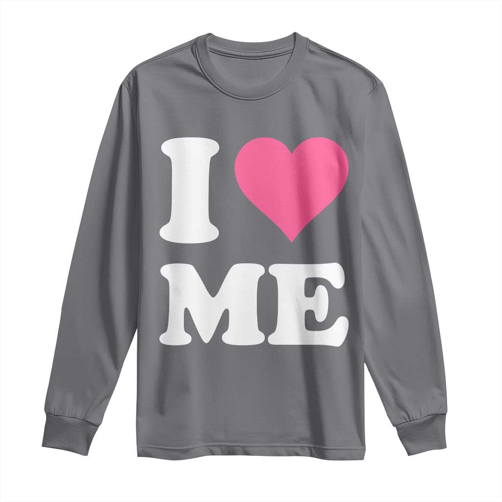 I Love Me Long Sleeve Shirt Funny Self Love Pink Heart Positive Vibes - Wonder Print Shop