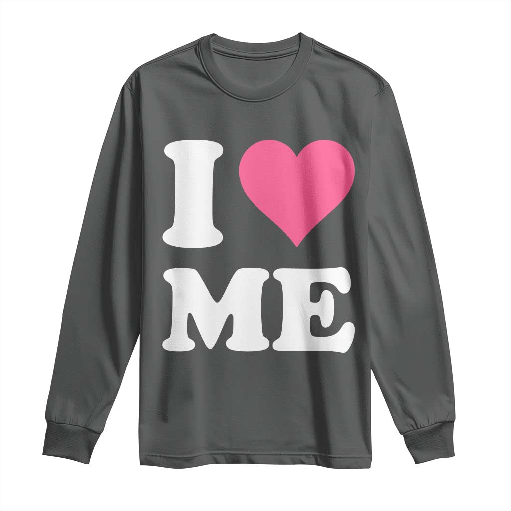 I Love Me Long Sleeve Shirt Funny Self Love Pink Heart Positive Vibes - Wonder Print Shop
