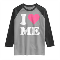 I Love Me Raglan Shirt Funny Self Love Pink Heart Positive Vibes - Wonder Print Shop