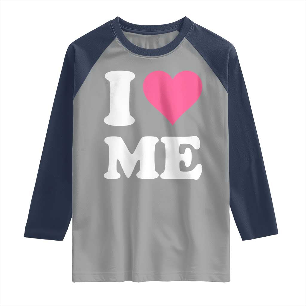 I Love Me Raglan Shirt Funny Self Love Pink Heart Positive Vibes - Wonder Print Shop