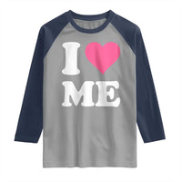 I Love Me Raglan Shirt Funny Self Love Pink Heart Positive Vibes - Wonder Print Shop