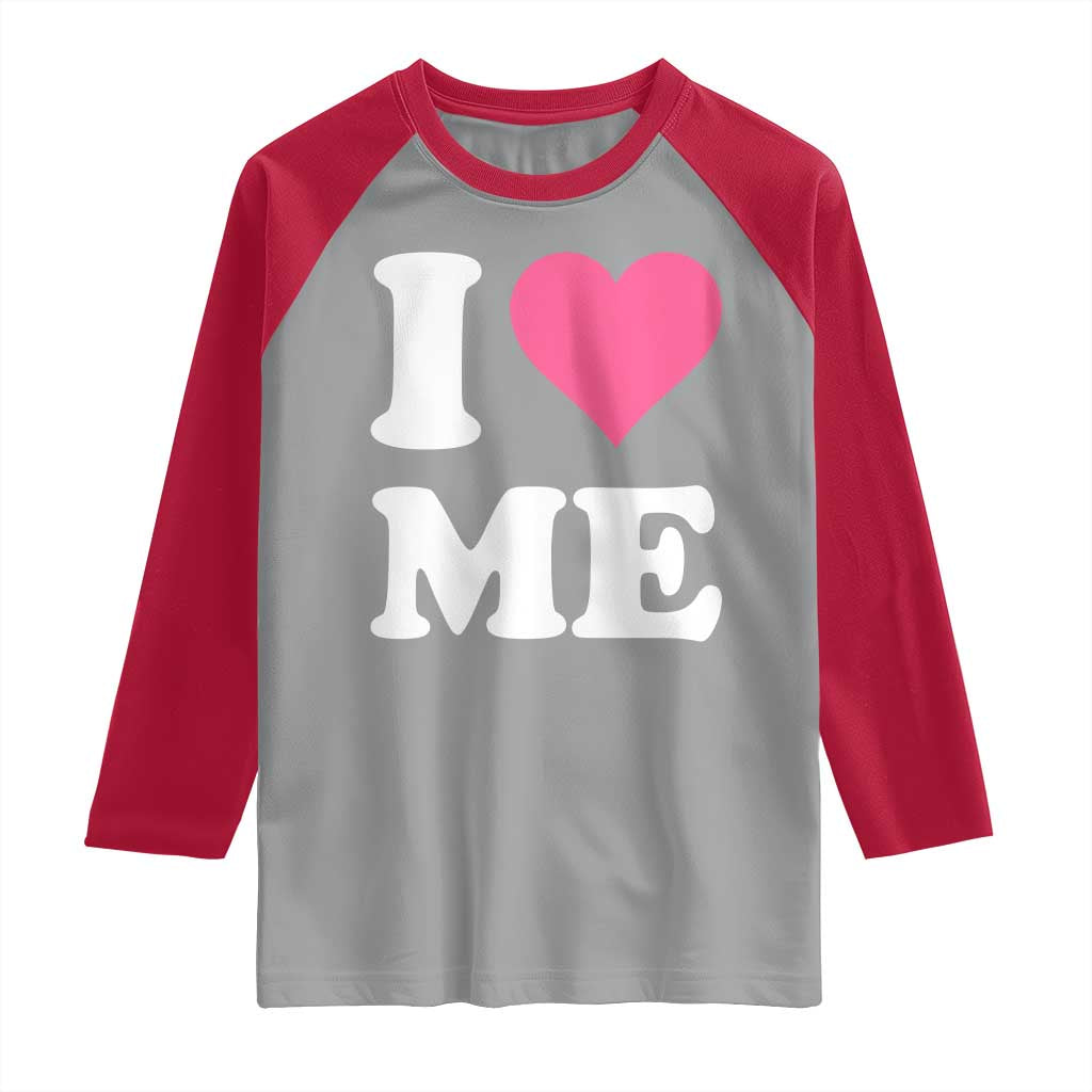 I Love Me Raglan Shirt Funny Self Love Pink Heart Positive Vibes - Wonder Print Shop