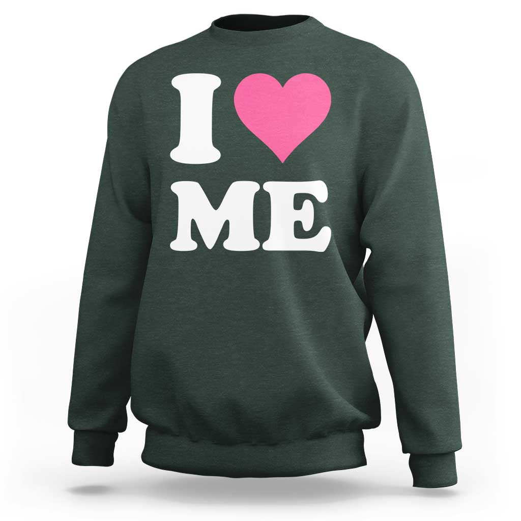 I Love Me Sweatshirt Funny Self Love Pink Heart Positive Vibes - Wonder Print Shop