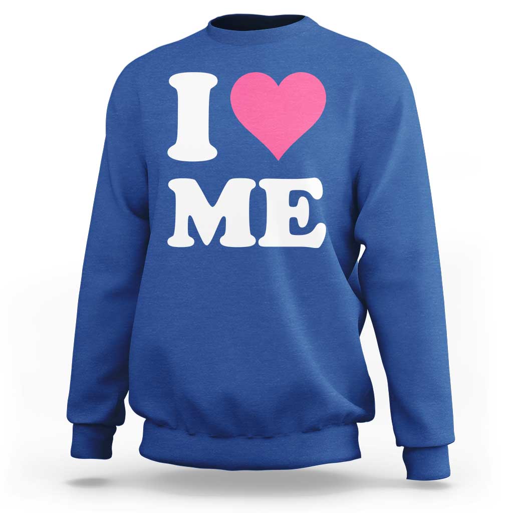 I Love Me Sweatshirt Funny Self Love Pink Heart Positive Vibes - Wonder Print Shop