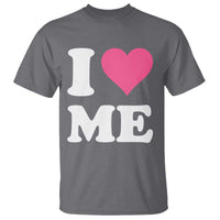 I Love Me T Shirt Funny Self Love Pink Heart Positive Vibes - Wonder Print Shop
