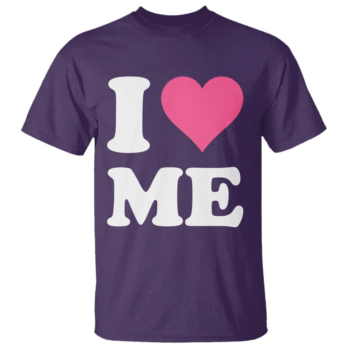 I Love Me T Shirt Funny Self Love Pink Heart Positive Vibes - Wonder Print Shop