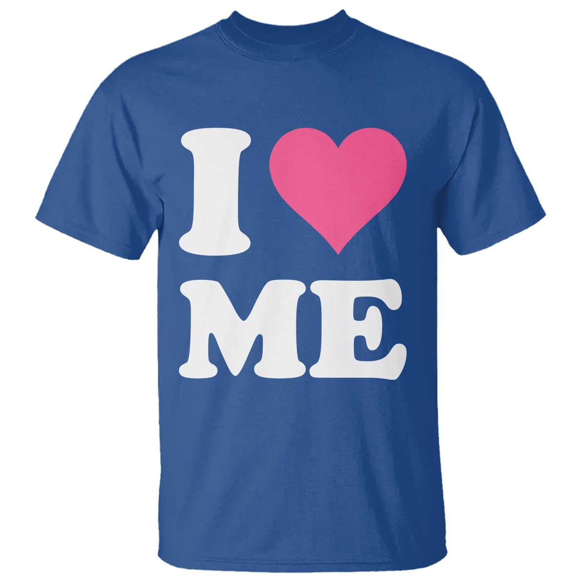 I Love Me T Shirt Funny Self Love Pink Heart Positive Vibes - Wonder Print Shop