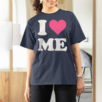 I Love Me T Shirt For Women Funny Self Love Pink Heart Positive Vibes - Wonder Print Shop