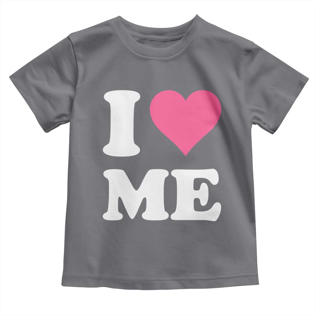 I Love Me Toddler T Shirt Funny Self Love Pink Heart Positive Vibes - Wonder Print Shop