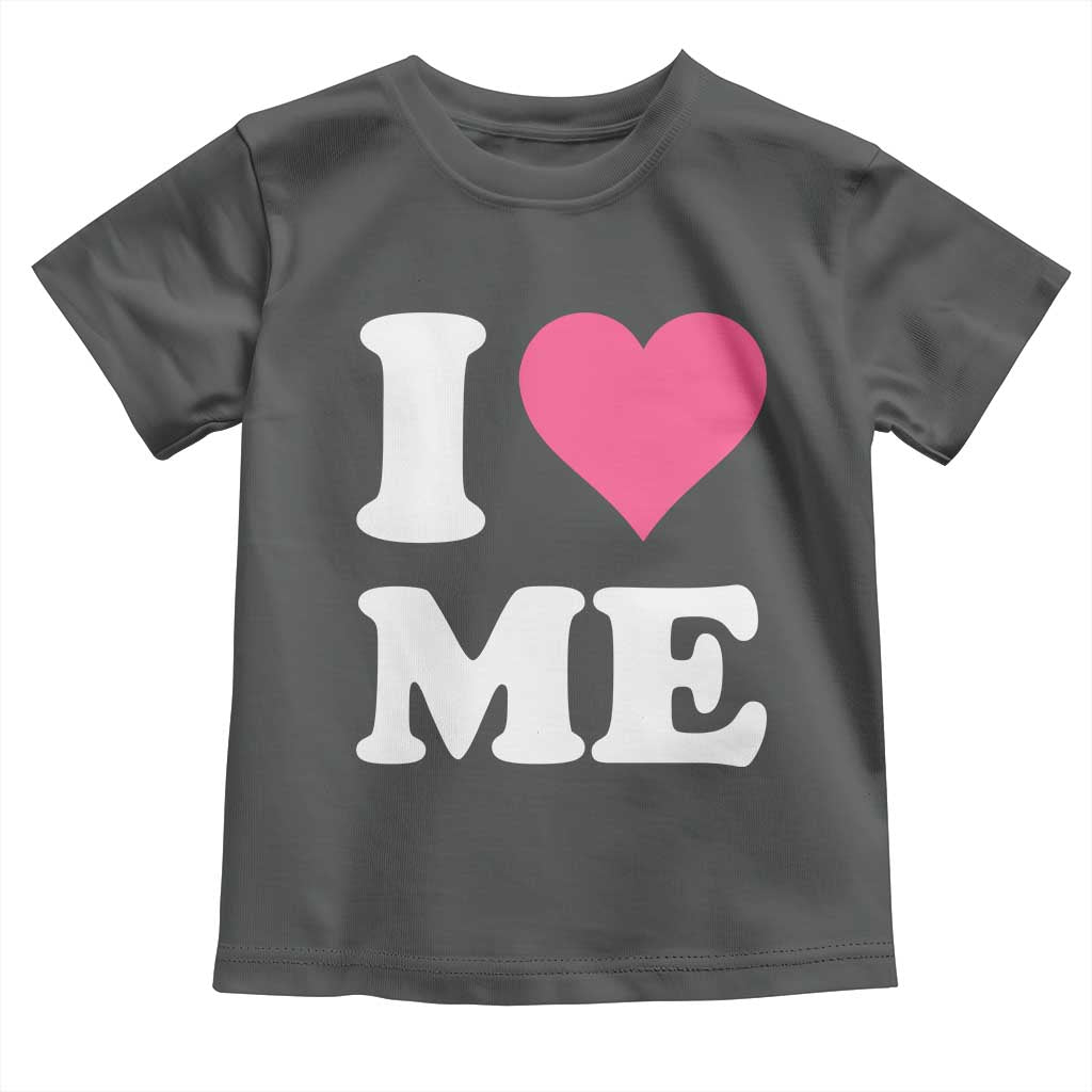 I Love Me Toddler T Shirt Funny Self Love Pink Heart Positive Vibes - Wonder Print Shop