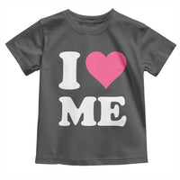 I Love Me Toddler T Shirt Funny Self Love Pink Heart Positive Vibes - Wonder Print Shop