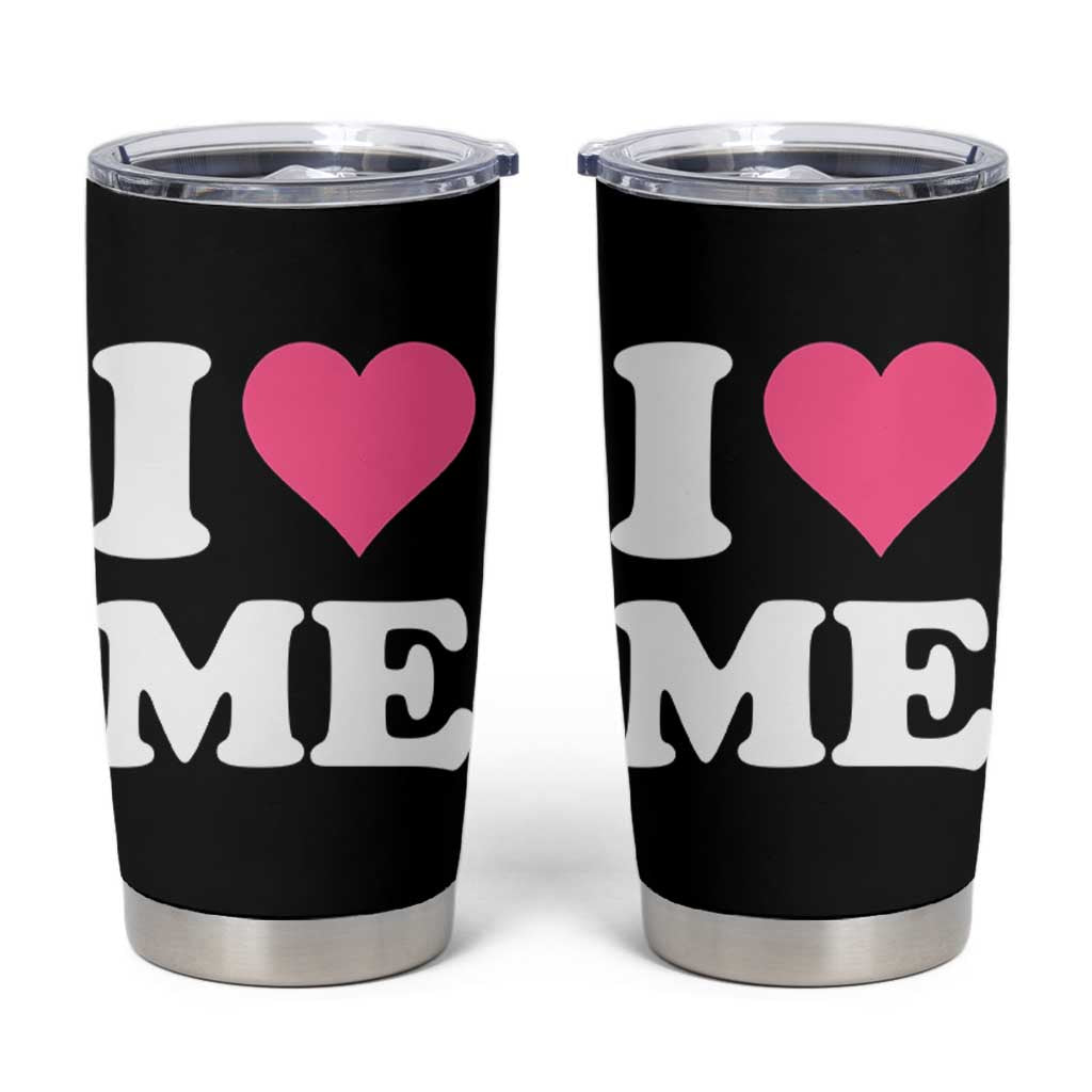I Love Me Tumbler Cup Funny Self Love Pink Heart Positive Vibes - Wonder Print Shop