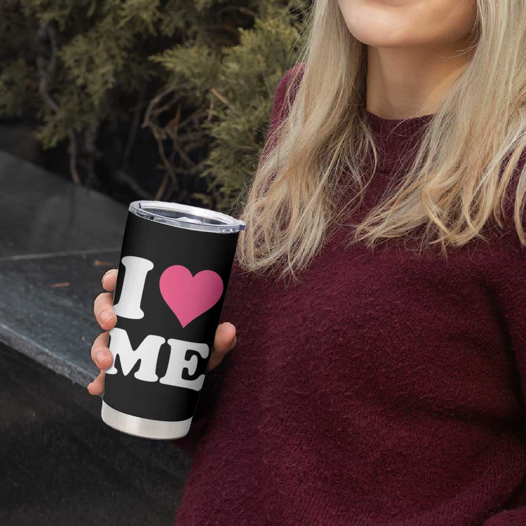 I Love Me Tumbler Cup Funny Self Love Pink Heart Positive Vibes - Wonder Print Shop