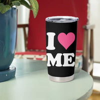 I Love Me Tumbler Cup Funny Self Love Pink Heart Positive Vibes - Wonder Print Shop
