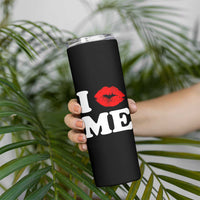 I Love ME Skinny Tumbler Sexy Lips Red Lipstick Kiss Self Love - Wonder Print Shop