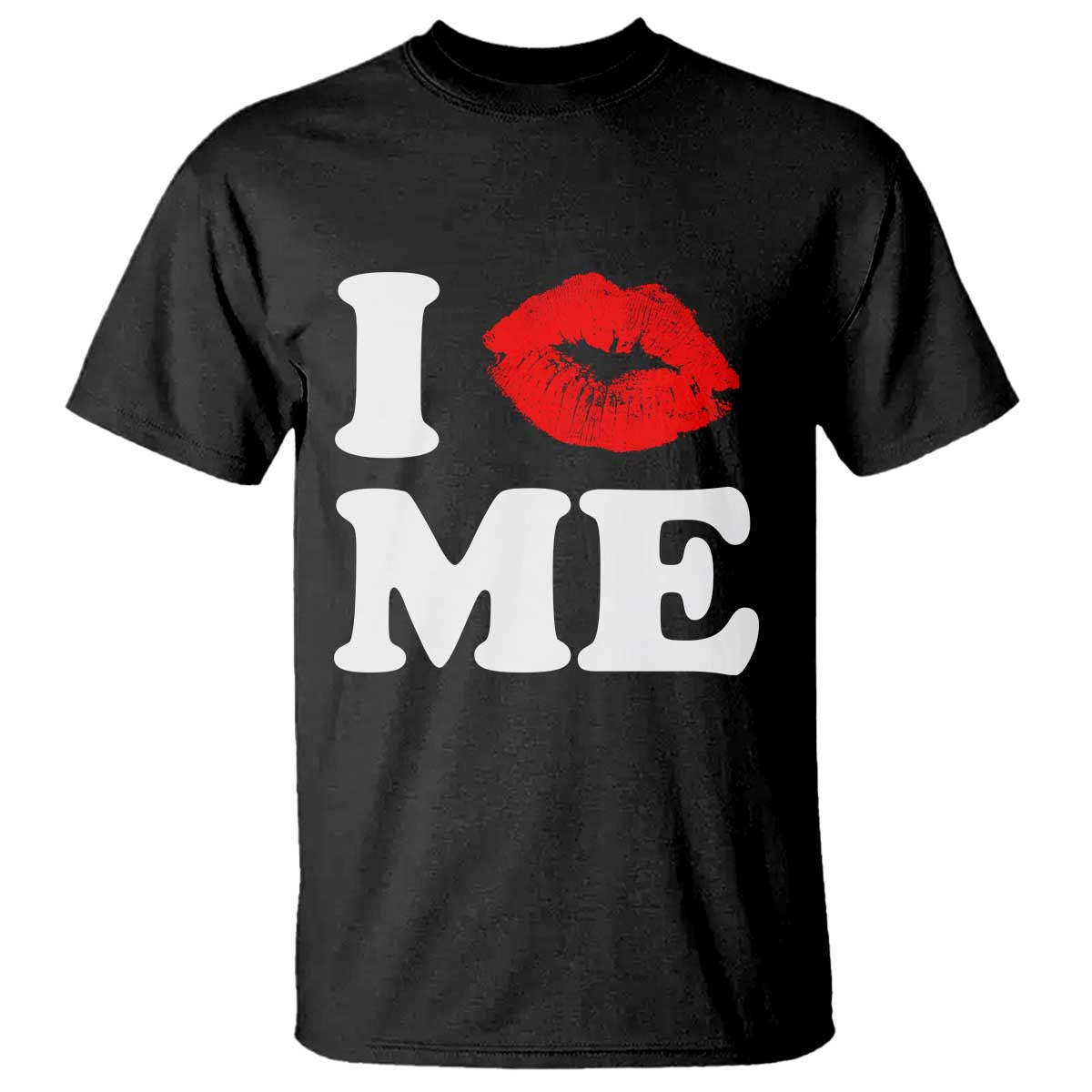 I Love ME T Shirt Sexy Lips Red Lipstick Kiss Self Love - Wonder Print Shop