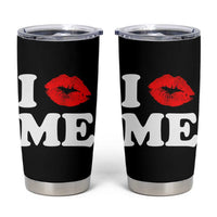 I Love ME Tumbler Cup Sexy Lips Red Lipstick Kiss Self Love - Wonder Print Shop