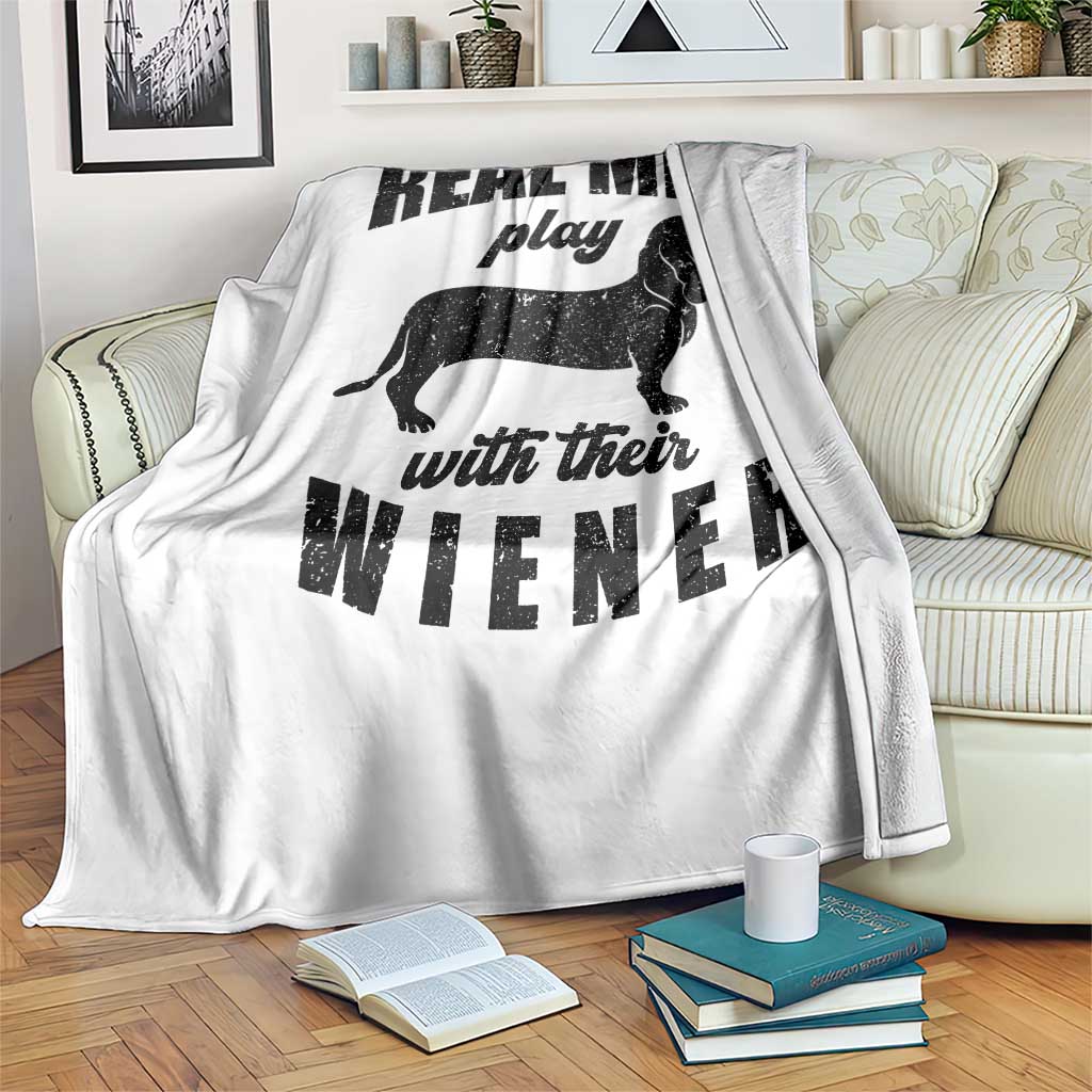 Funny Dachshund Dad Throw Blanket Real Men Play With Their Wiener Dog Dad Gag Gift - Wonder Print Shop