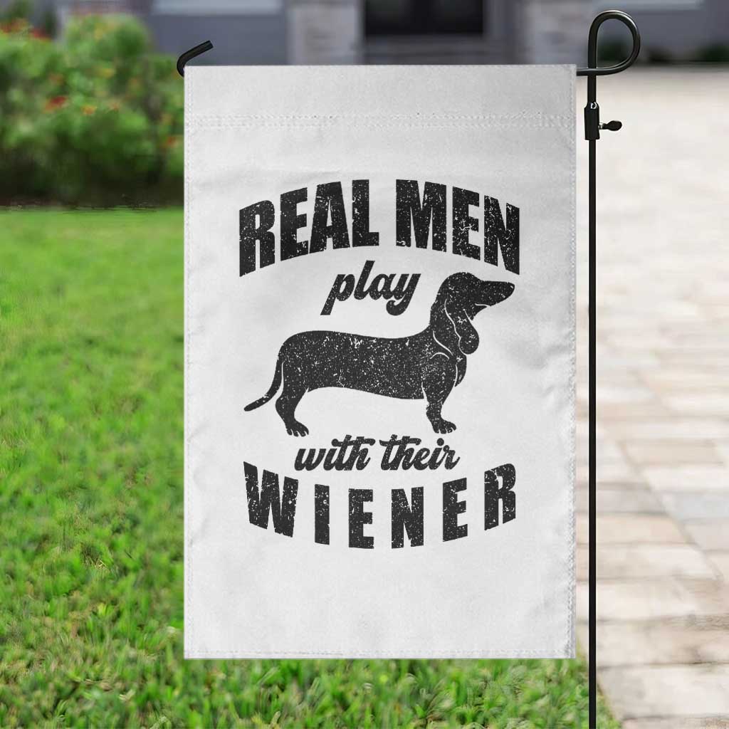 Funny Dachshund Dad Garden Flag Real Men Play With Their Wiener Dog Dad Gag Gift - Wonder Print Shop