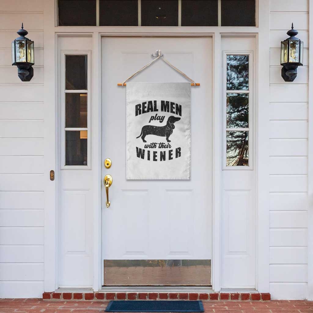 Funny Dachshund Dad Garden Flag Real Men Play With Their Wiener Dog Dad Gag Gift - Wonder Print Shop