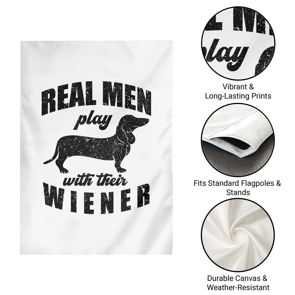 Funny Dachshund Dad Garden Flag Real Men Play With Their Wiener Dog Dad Gag Gift - Wonder Print Shop