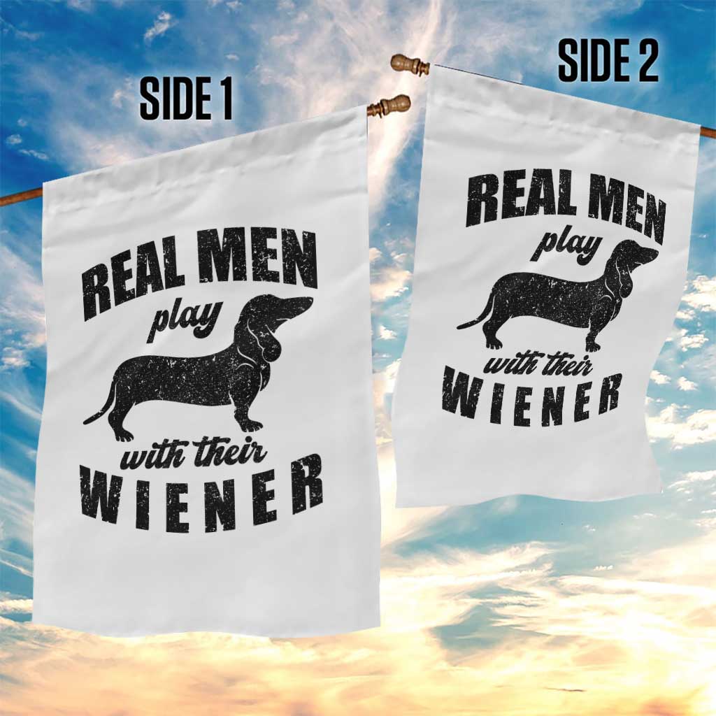 Funny Dachshund Dad Garden Flag Real Men Play With Their Wiener Dog Dad Gag Gift - Wonder Print Shop