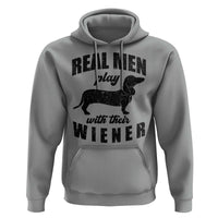 Funny Dachshund Dad Hoodie Real Men Play With Their Wiener Dog Dad Gag Gift - Wonder Print Shop