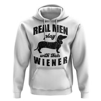 Funny Dachshund Dad Hoodie Real Men Play With Their Wiener Dog Dad Gag Gift - Wonder Print Shop