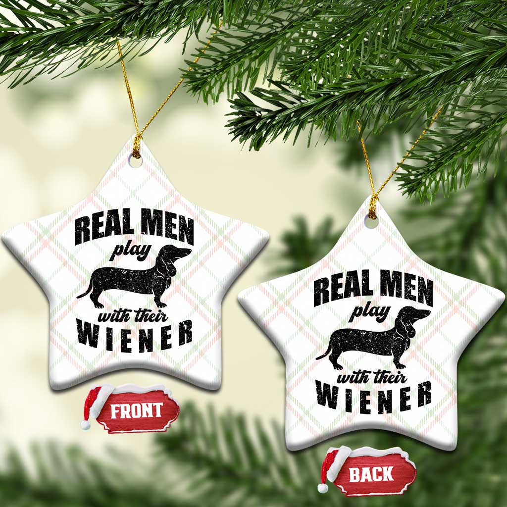 Funny Dachshund Dad Ceramic Ornament Real Men Play With Their Wiener Dog Dad Gag Gift - Wonder Print Shop