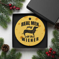 Funny Dachshund Dad Ceramic Ornament Real Men Play With Their Wiener Dog Dad Gag Gift - Wonder Print Shop