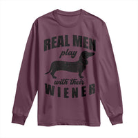 Funny Dachshund Dad Long Sleeve Shirt Real Men Play With Their Wiener Dog Dad Gag Gift - Wonder Print Shop