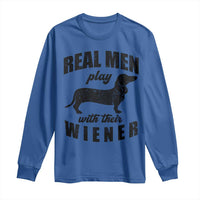 Funny Dachshund Dad Long Sleeve Shirt Real Men Play With Their Wiener Dog Dad Gag Gift - Wonder Print Shop