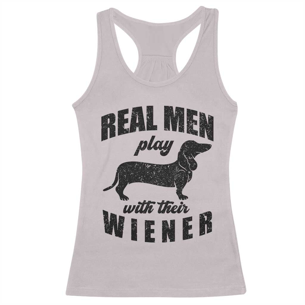 Funny Dachshund Dad Racerback Tank Top Real Men Play With Their Wiener Dog Dad Gag Gift - Wonder Print Shop