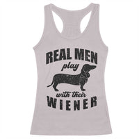 Funny Dachshund Dad Racerback Tank Top Real Men Play With Their Wiener Dog Dad Gag Gift - Wonder Print Shop