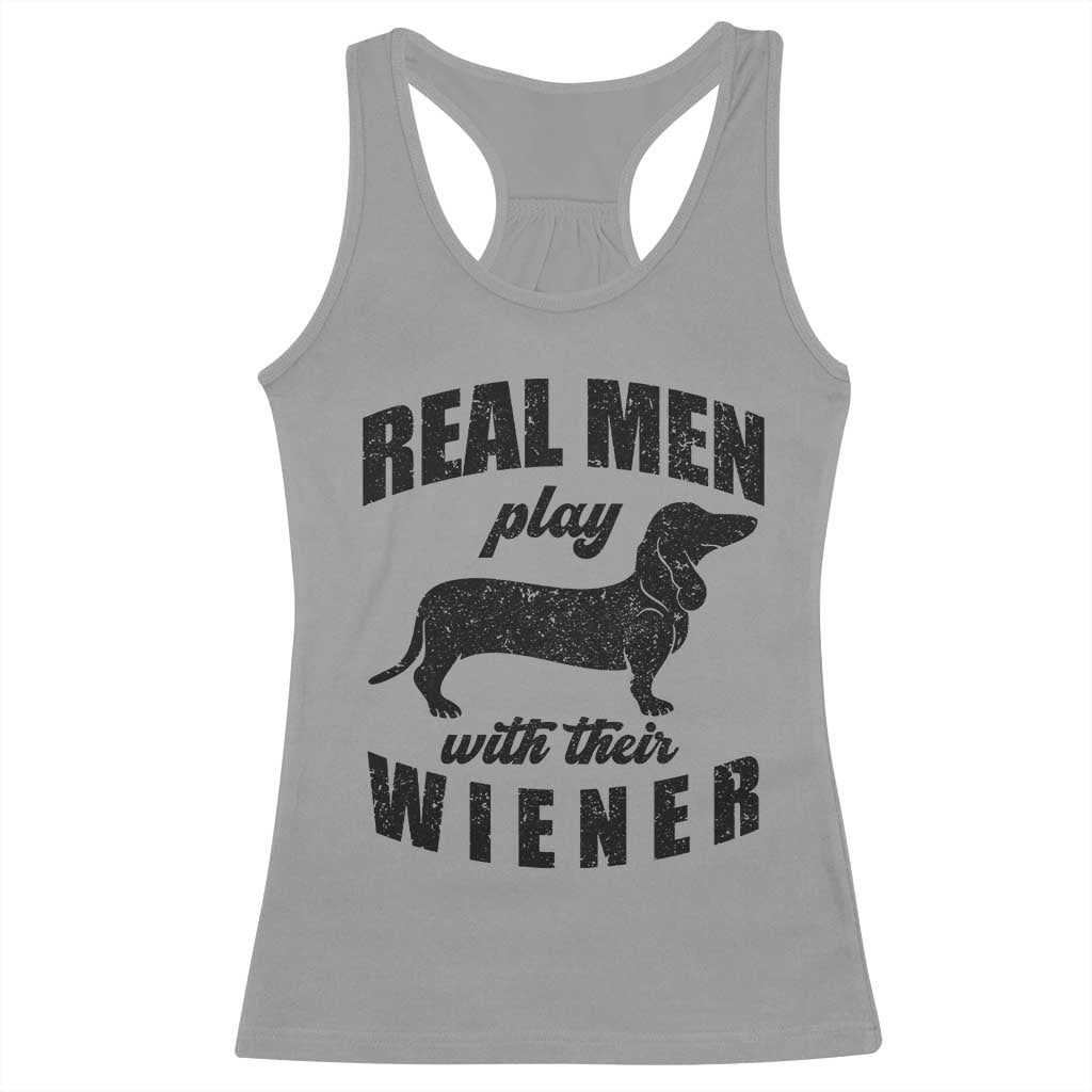 Funny Dachshund Dad Racerback Tank Top Real Men Play With Their Wiener Dog Dad Gag Gift - Wonder Print Shop