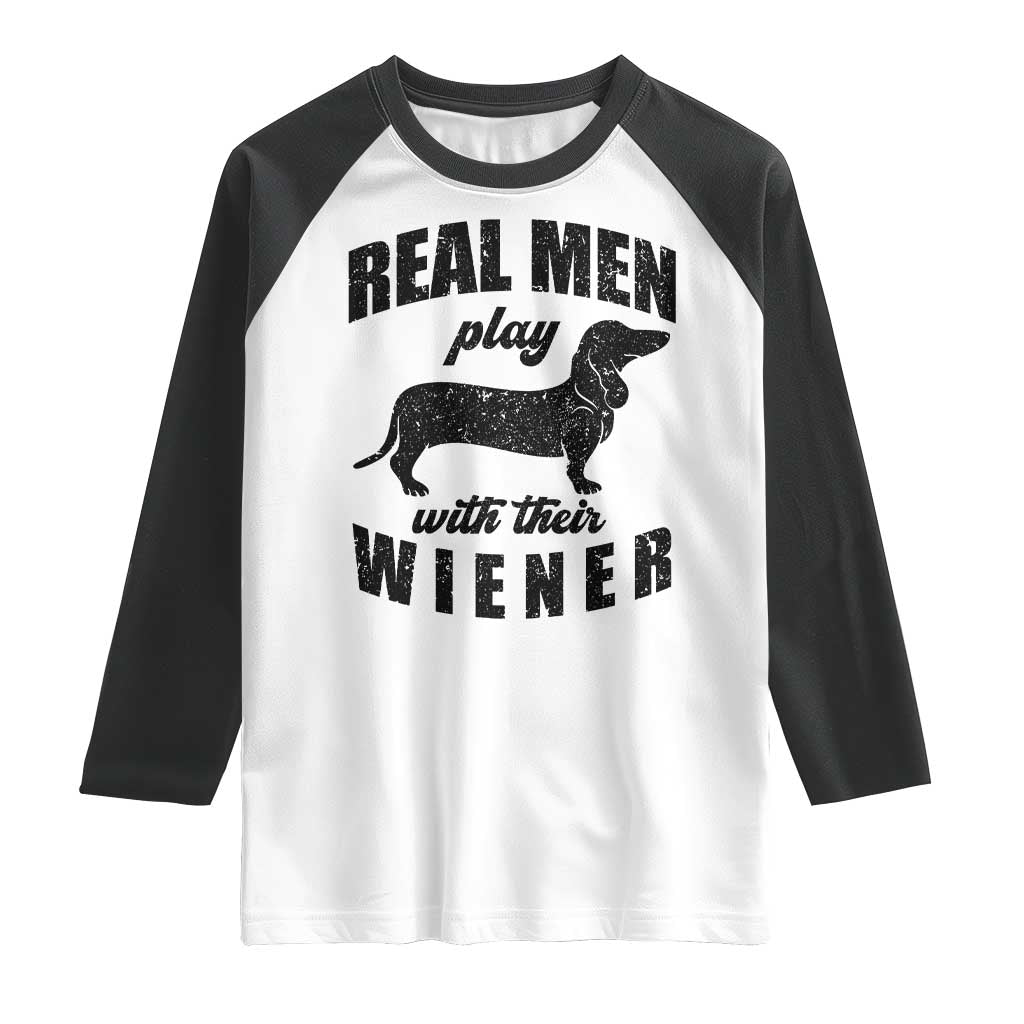 Funny Dachshund Dad Raglan Shirt Real Men Play With Their Wiener Dog Dad Gag Gift - Wonder Print Shop