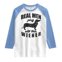 Funny Dachshund Dad Raglan Shirt Real Men Play With Their Wiener Dog Dad Gag Gift - Wonder Print Shop