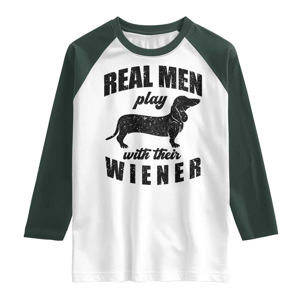 Funny Dachshund Dad Raglan Shirt Real Men Play With Their Wiener Dog Dad Gag Gift - Wonder Print Shop