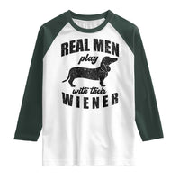 Funny Dachshund Dad Raglan Shirt Real Men Play With Their Wiener Dog Dad Gag Gift - Wonder Print Shop