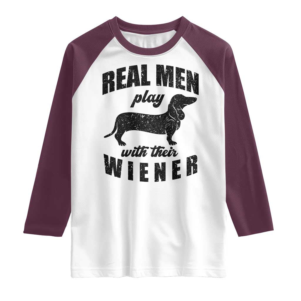 Funny Dachshund Dad Raglan Shirt Real Men Play With Their Wiener Dog Dad Gag Gift - Wonder Print Shop